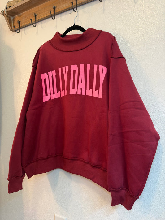 'DILLY DALLY' Mockneck Sweatshirt